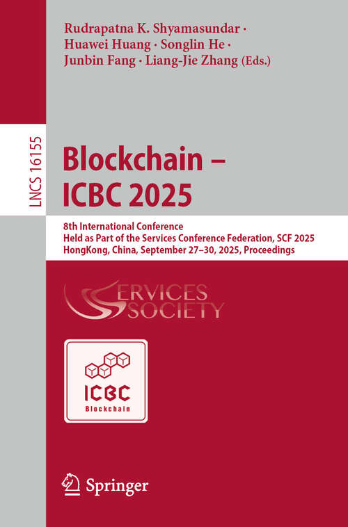 Book cover of Blockchain – ICBC 2025: 8th International Conference, Held as Part of the Services Conference Federation, SCF 2025, Hong Kong, China, September 27–30, 2025, Proceedings (Lecture Notes in Computer Science #16155)
