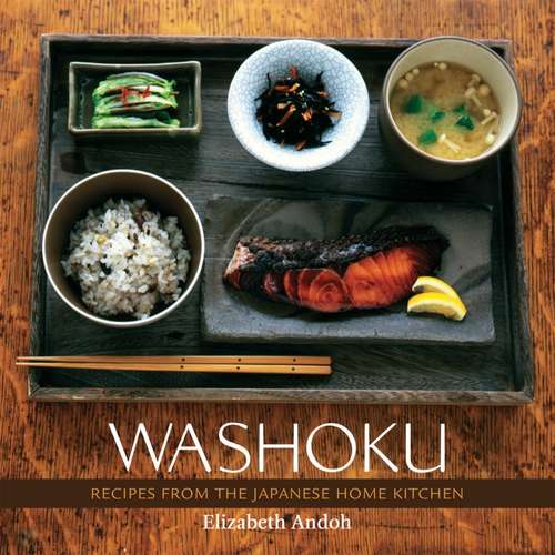 Washoku: Recipes from the Japanese Home Kitchen