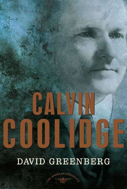 Book cover of Calvin Coolidge (The American Presidents Series)