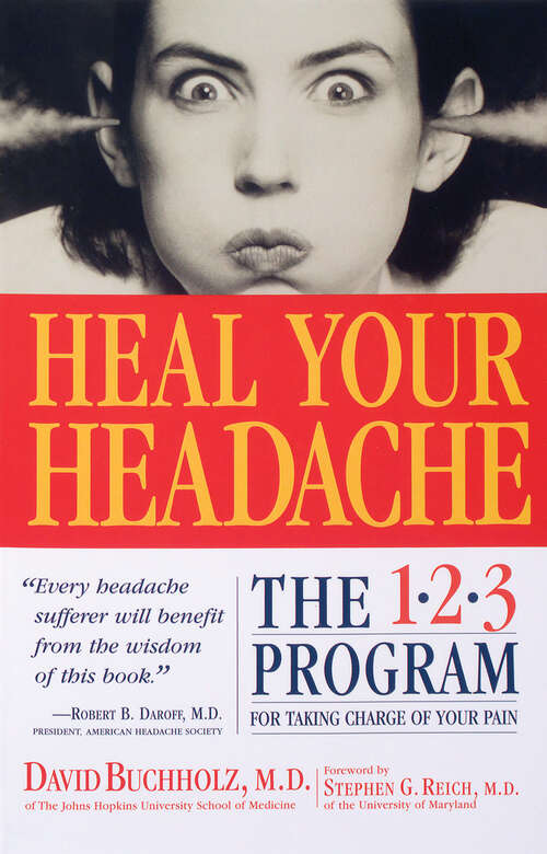 Heal Your Headache: The 1-2-3 Program For Taking Charge Of Your Headaches