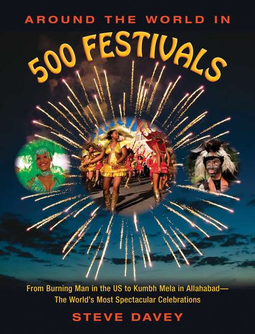 Book cover of Around the World in 500 Festivals: From Burning Man in the US to Kumbh Mela in Allahabad?The World?s Most Spectacular Celebrations (Culture Smart! Ser.)