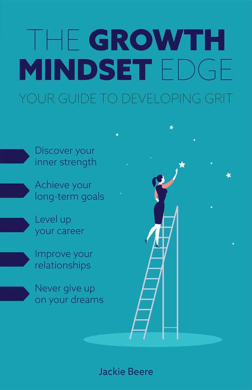 The Growth Mindset Edge: Your Guide to Developing Grit
