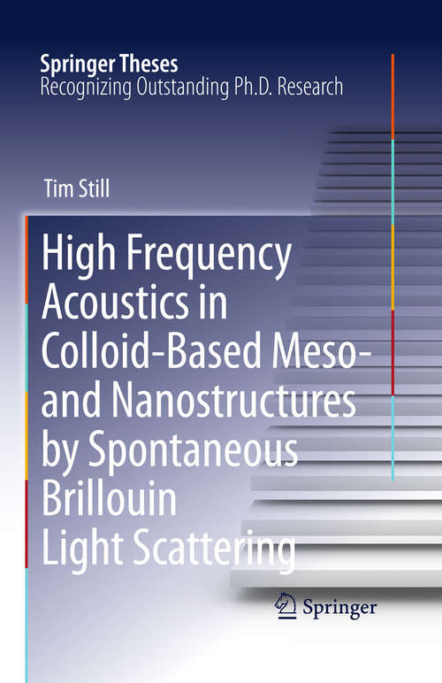 Book cover of High Frequency Acoustics in Colloid-Based Meso- and Nanostructures by Spontaneous Brillouin Light Scattering