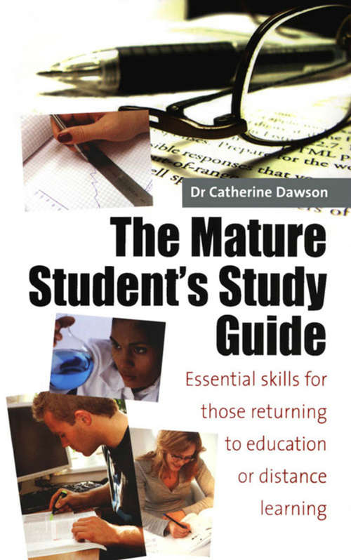 Book cover of The Mature Student's Study Guide 2nd Edition: Essential Skills For Those Returning To Education Or Distance Learning