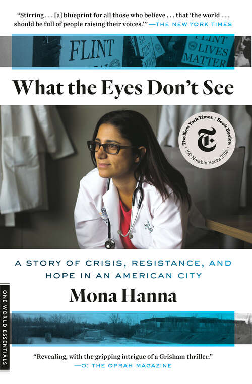 Book cover of What the Eyes Don't See: A Story of Crisis, Resistance, and Hope in an American City