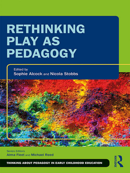 Book cover of Rethinking Play as Pedagogy (Thinking About Pedagogy in Early Childhood Education)