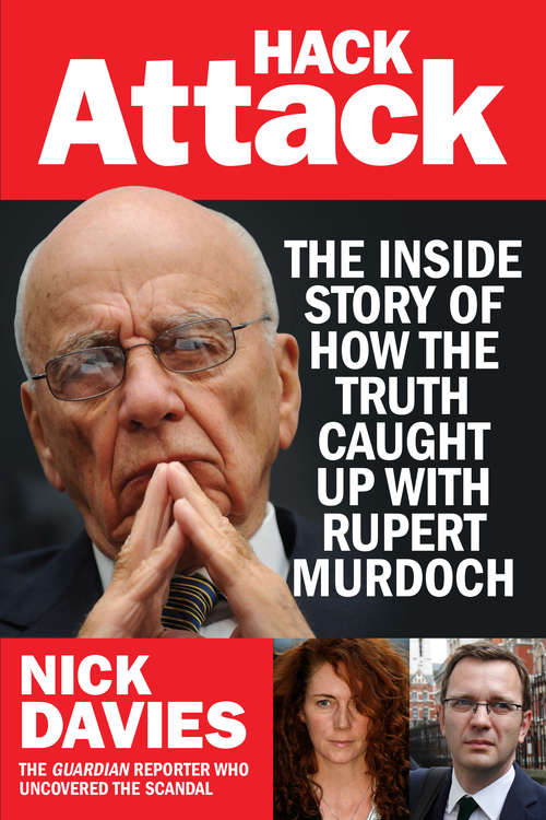 Book cover of Hack Attack: The Inside Story of How the Truth Caught Up with Rupert Murdoch