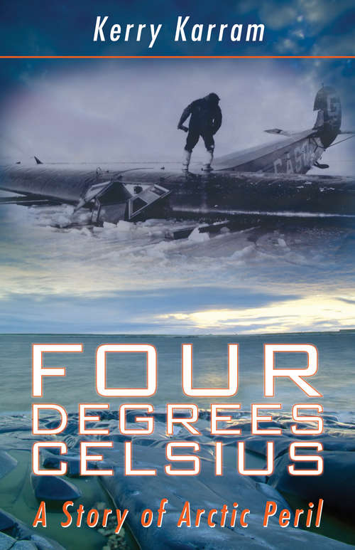 Book cover of Four Degrees Celsius: A Story of Arctic Peril