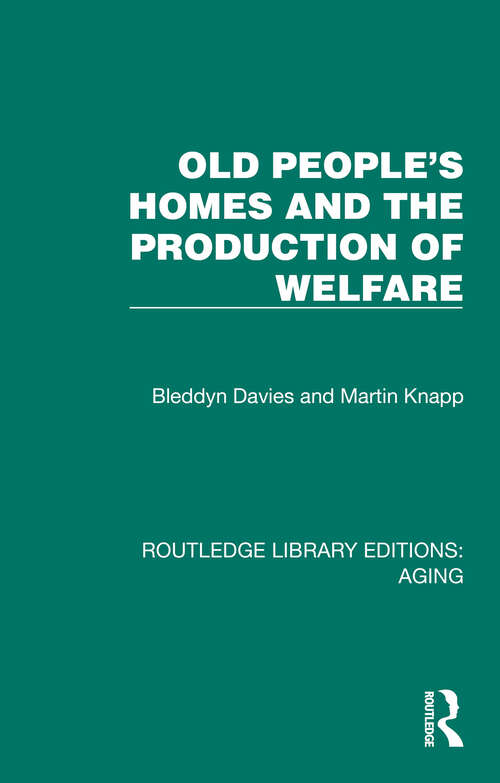 Book cover of Old People's Homes and the Production of Welfare (Routledge Library Editions: Aging)