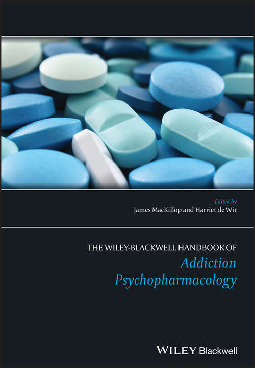 Book cover of The Wiley-Blackwell Handbook of Addiction Psychopharmacology