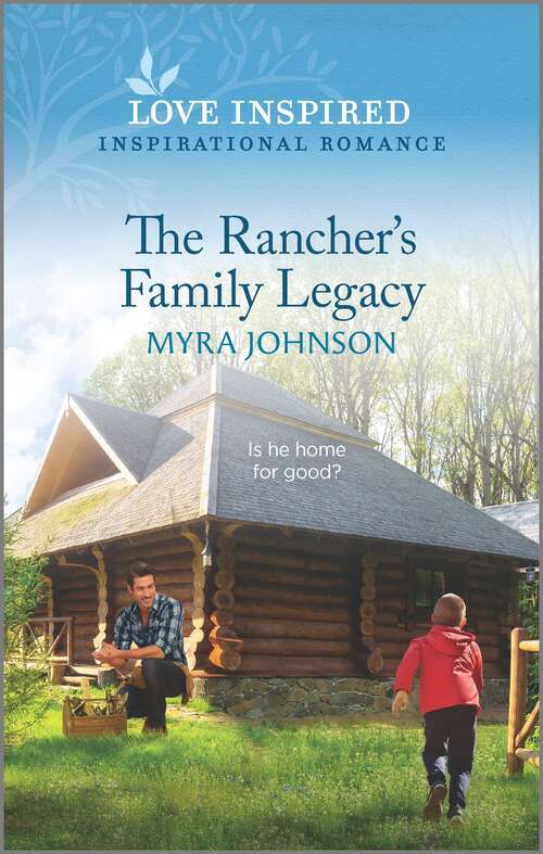 Book cover of The Rancher's Family Legacy: An Uplifting Inspirational Romance (Original) (The Ranchers of Gabriel Bend #3)