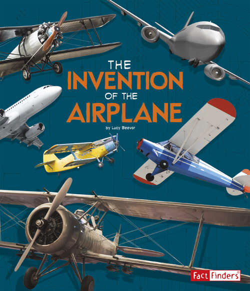 Book cover of The Invention of the Airplane (World-changing Inventions Ser.)