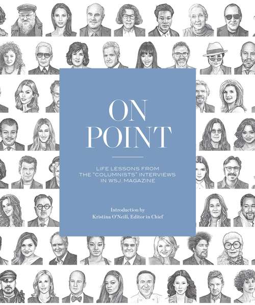 Book cover of On Point: Life Lessons from the "Columnists" Interviews in WSJ. Magazine