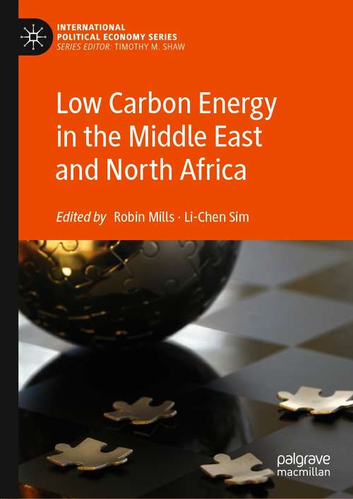 Low Carbon Energy in the Middle East and North Africa (International Political Economy Series)