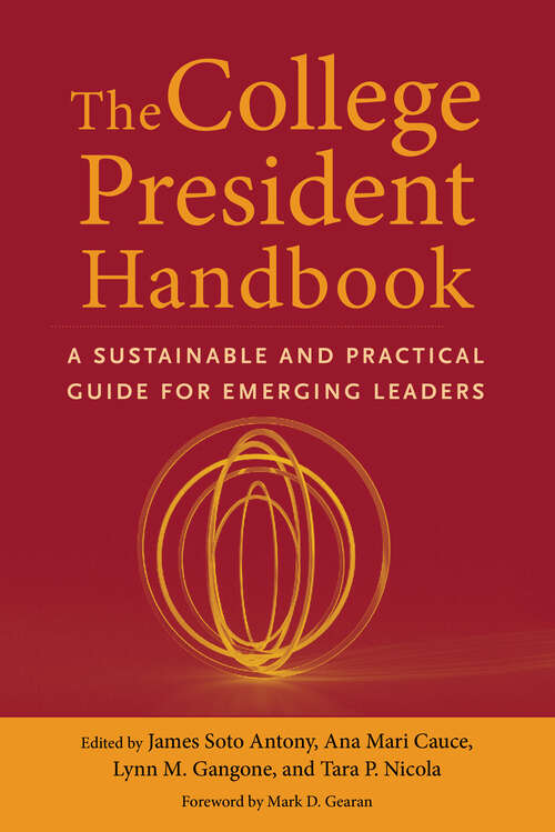 The College President Handbook: A Sustainable and Practical Guide for Emerging Leaders