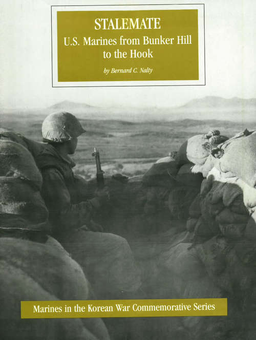 Book cover of Stalemate: U.S. Marines From Bunker Hill To The Hook [Illustrated Edition]