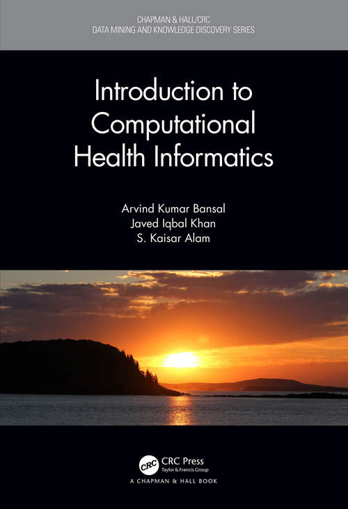 Introduction to Computational Health Informatics (Chapman & Hall/CRC Data Mining and Knowledge Discovery Series)