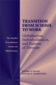 Transitions From School To Work: Globalization, Individualization, and Patterns of Diversity