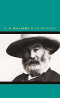 On Whitman (Writers on Writers #8)