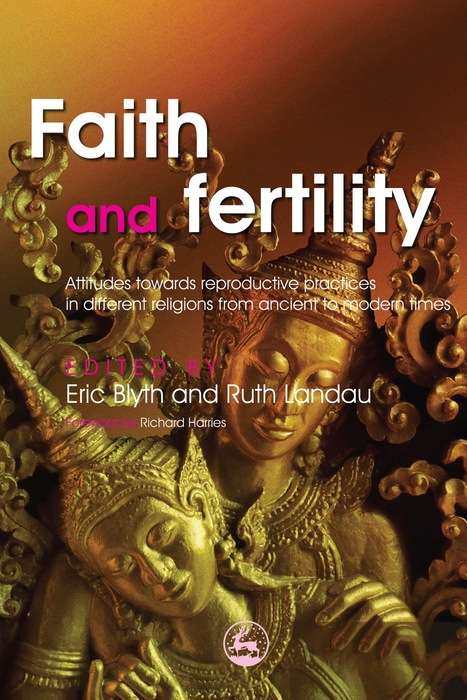 Faith and Fertility: Attitudes Towards Reproductive Practices in Different Religions from Ancient to Modern Times