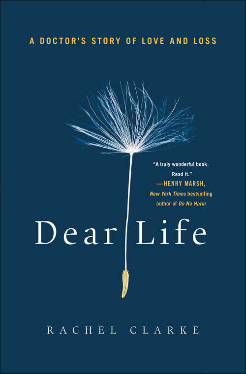 Book cover of Dear Life: A Doctor's Story of Love and Loss