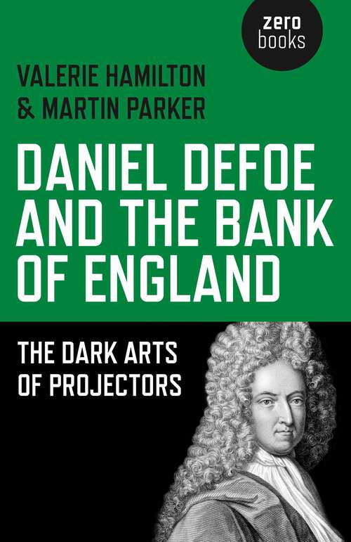 Book cover of Daniel Defoe and the Bank of England: The Dark Arts of Projectors