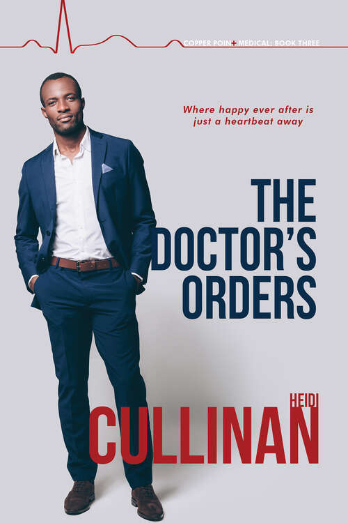 Book cover of The Doctor's Orders (Copper Point Medical #3)