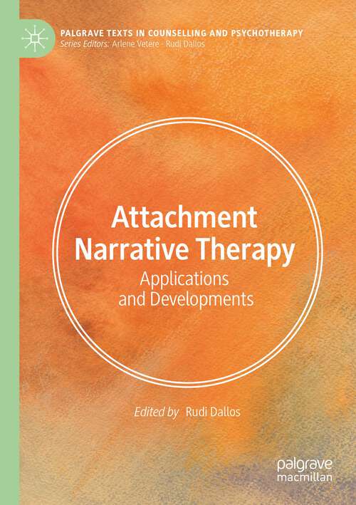 Book cover of Attachment Narrative Therapy: Applications In A Range Of Clinical Settings (Palgrave Texts in Counselling and Psychotherapy Series)