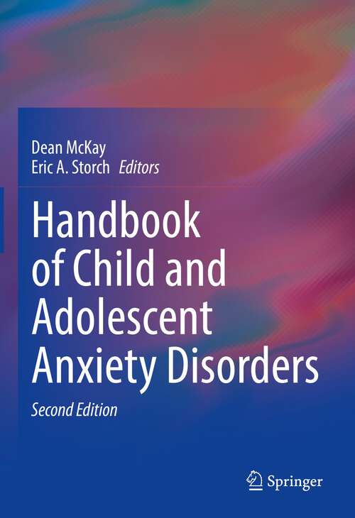 Book cover of Handbook of Child and Adolescent Anxiety Disorders (2nd ed. 2023)