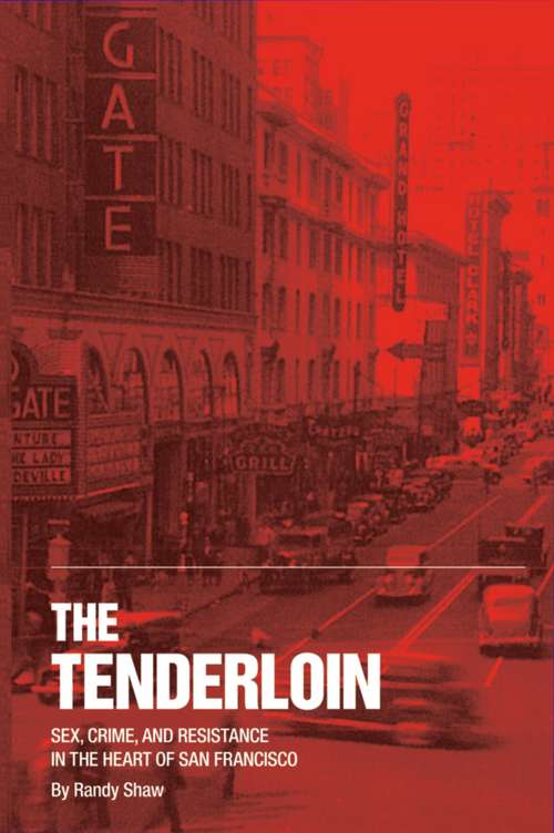 Book cover of The Tenderloin: Sex, Crime, And Resistance In The Heart Of San Francisco