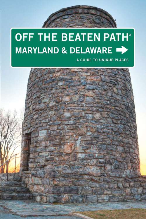 Book cover of Maryland and Delaware Off the Beaten Path®: A Guide To Unique Places (9th Edition) (Off the Beaten Path Series)