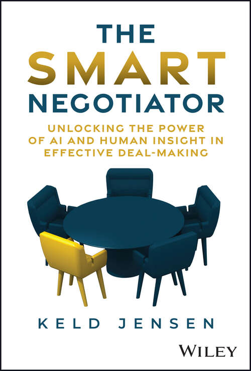 Book cover of The Smart Negotiator: Unlocking the Power of AI and Human Insight in Effective Deal-Making