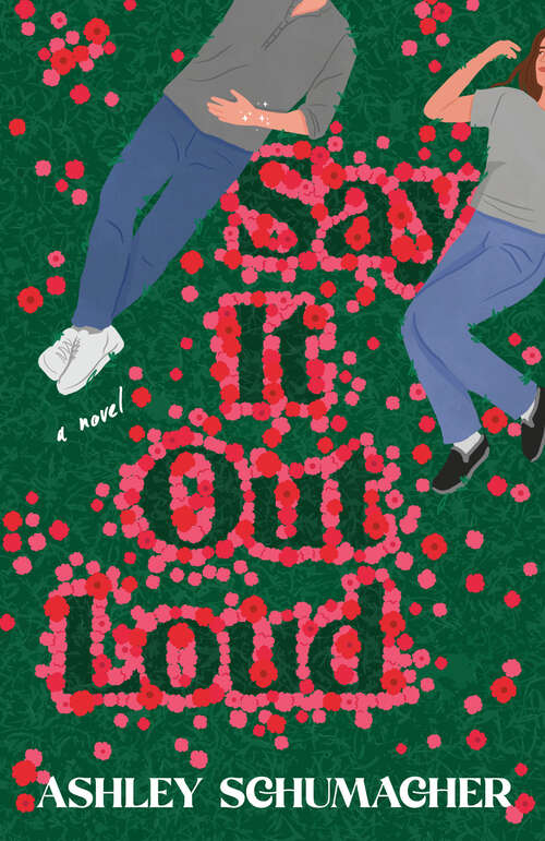 Book cover of Say It Out Loud: A Novel