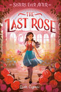 The Last Rose (Sisters Ever After #4)