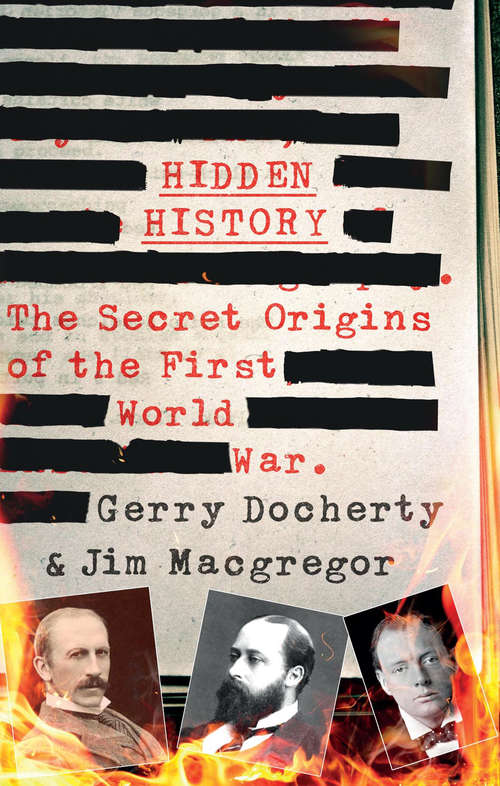 Book cover of Hidden History: a compelling and captivating study of the causes of WW1 that turns everything you think you know on its head