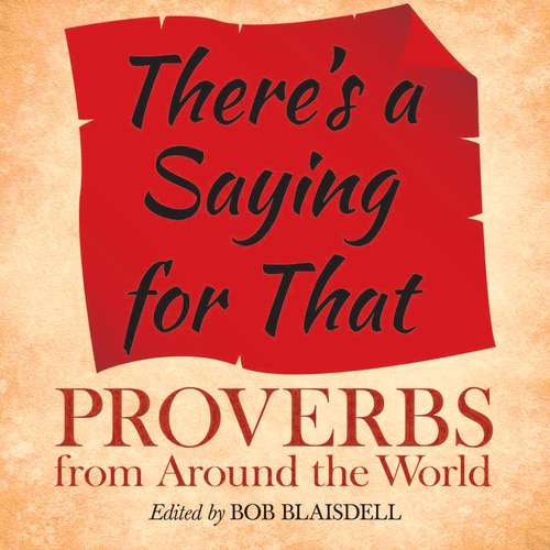 There's a Saying for That: Proverbs from Around the World
