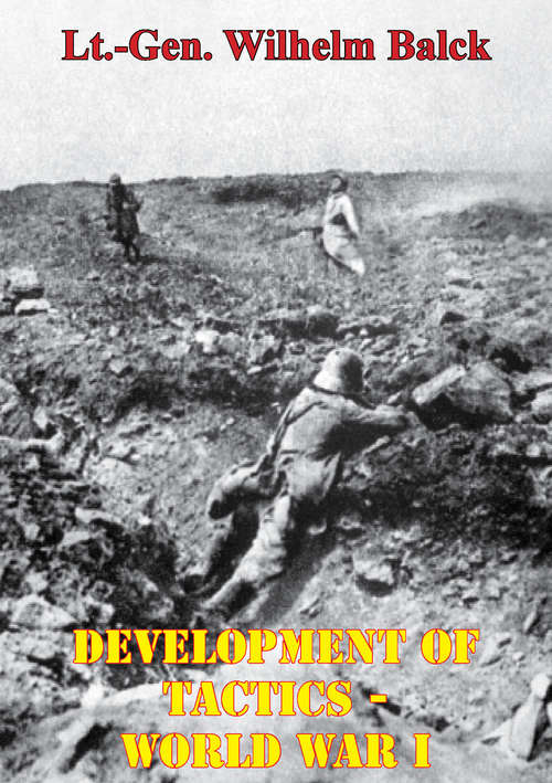 Development Of Tactics - World War I [Illustrated Edition]