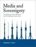 Media and Sovereignty: The Global Information Revolution and Its Challenge to State Power