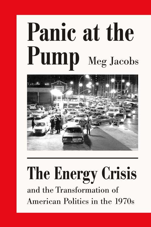 Book cover of Panic at the Pump: The Energy Crisis and the Transformation of American Politics in the 1970s
