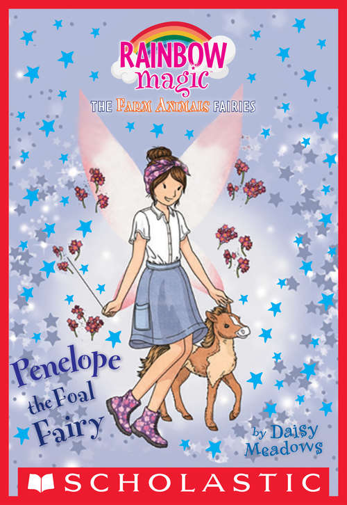 Book cover of Penelope the Foal Fairy: A Rainbow Magic Book (The Farm Animal Fairies  #3)