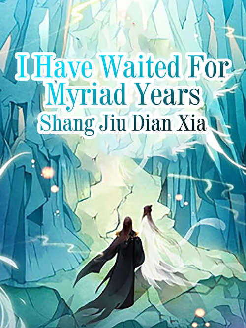 Book cover of I Have Waited For Myriad Years: Volume 1 (Volume 1 #1)