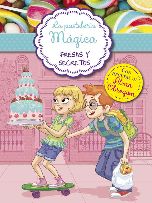 Book cover of Fresas y secretos (Serie La pastelería mágica #4)