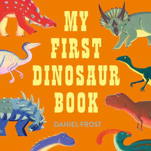 Book cover of My First Dinosaur Book