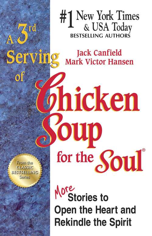 Book cover of 3rd Serving of Chicken Soup for the Soul: More Stories to Open the Heart and Rekindle the Spirit