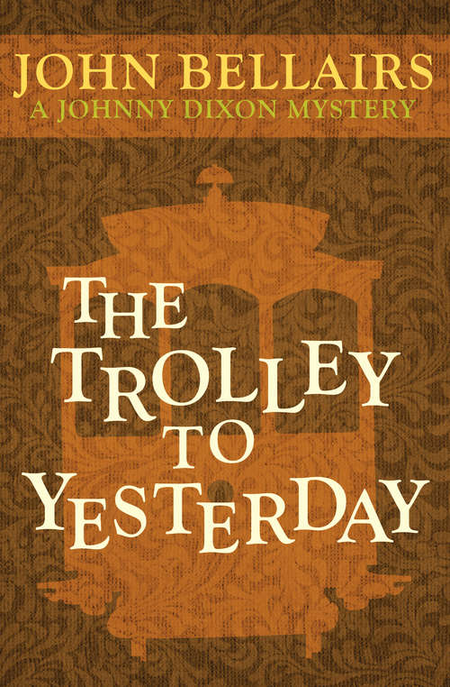 The Trolley to Yesterday: Book Six) (Johnny Dixon #6)