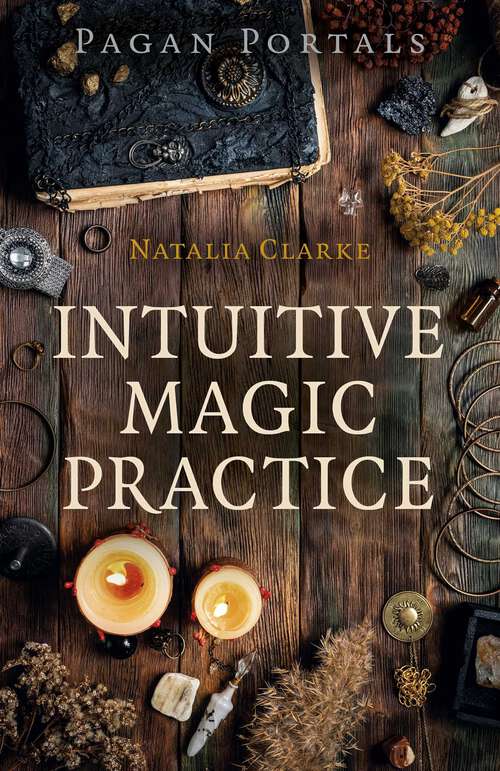 Book cover of Pagan Portals - Intuitive Magic Practice