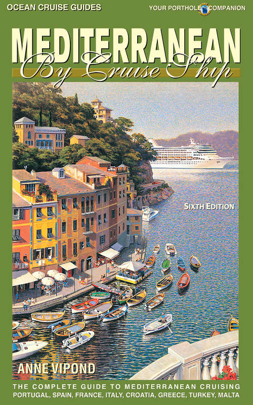 Book cover of Mediterranean By Cruise Ship - 6th edition: The Complete Guide to Mediterranean Cruising