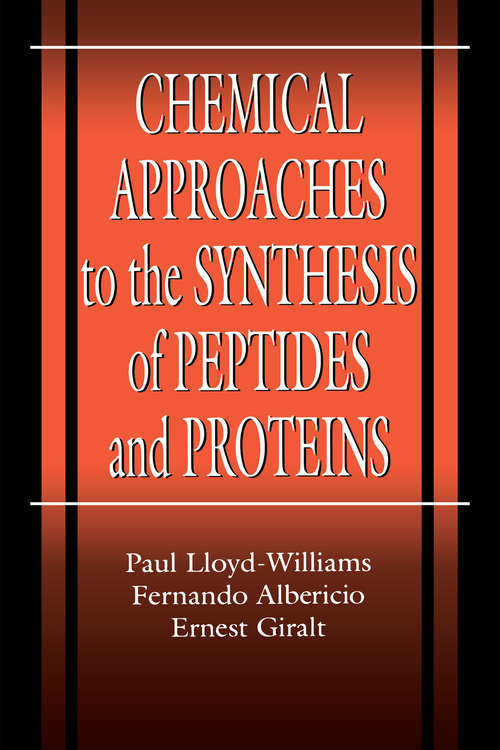 Chemical Approaches to the Synthesis of Peptides and Proteins (New Directions In Organic And Biological Chemistry Ser. #10)