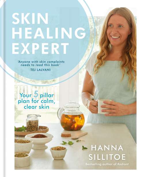 Book cover of Skin Healing Expert: Your 5 pillar plan for calm, clear skin (Hannah Sillitoe Books)