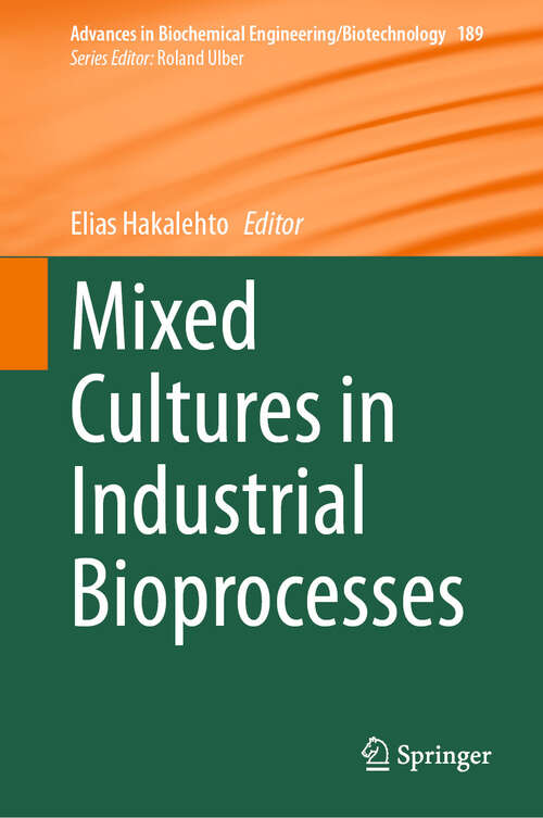 Book cover of Mixed Cultures in Industrial Bioprocesses (Advances in Biochemical Engineering/Biotechnology #189)